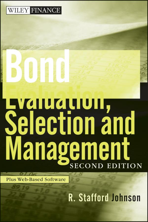 Bond Evaluation, Selection, and Management by R. Stafford Johnson