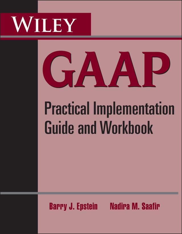 Wiley GAAP by Barry J. Epstein, Nadira M. Saafir
