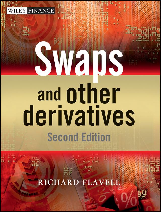 Swaps and Other Derivatives by Richard R. Flavell