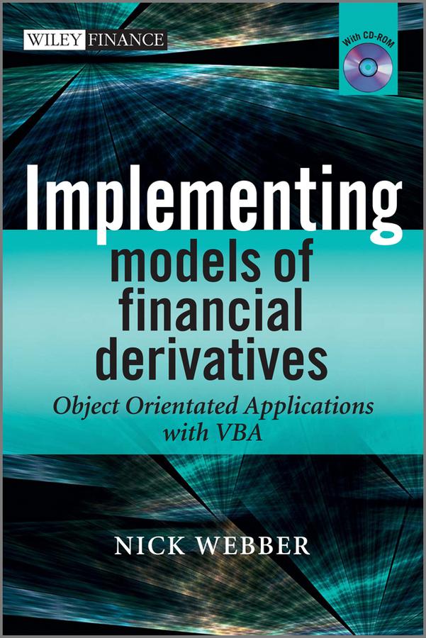 Implementing Models of Financial Derivatives by Nick Webber