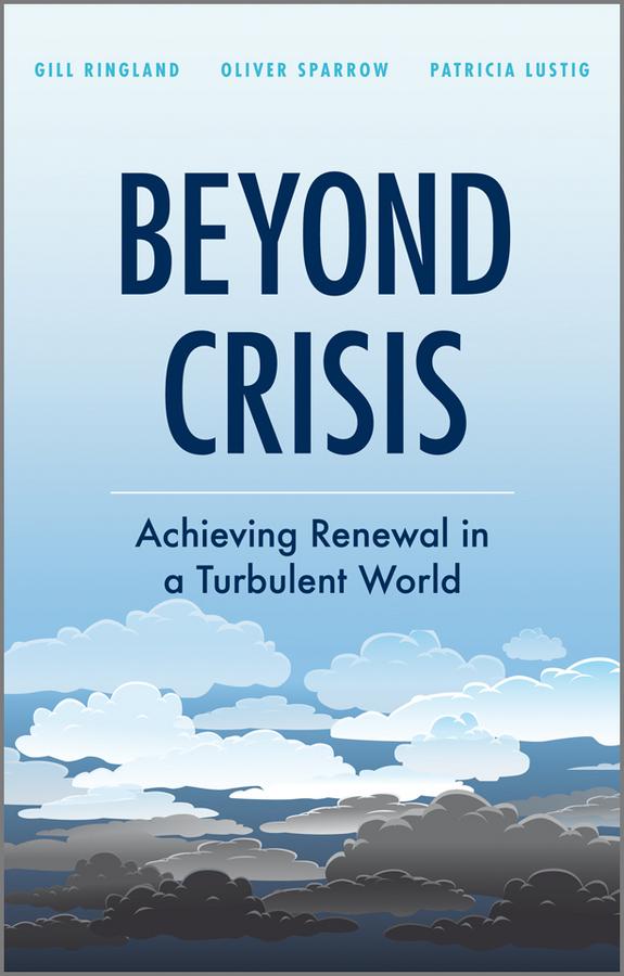 Beyond Crisis by Gill G. Ringland, Oliver Sparrow, Patricia Lustig