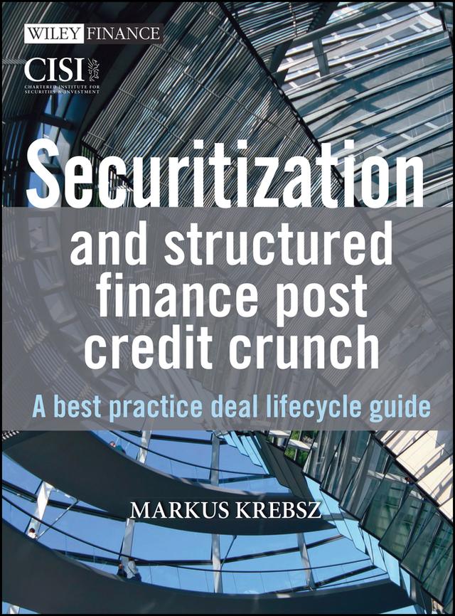 Securitization and Structured Finance Post Credit Crunch by Markus Krebsz