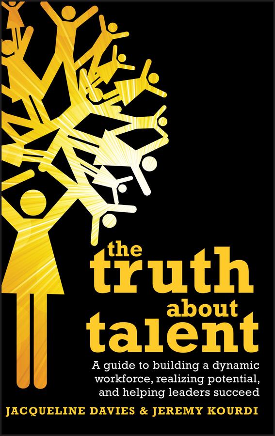 The Truth about Talent by Jacqueline Davies, Jeremy Kourdi