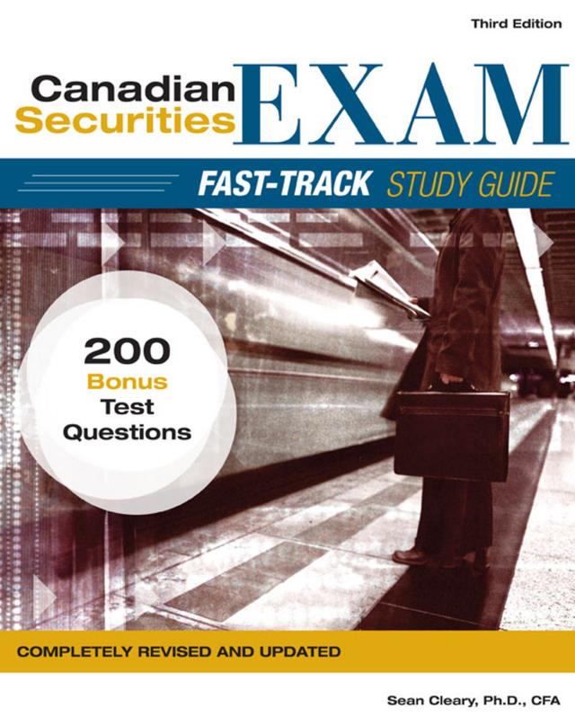 Canadian Securities Exam Fast-Track Study Guide by W. Sean Cleary