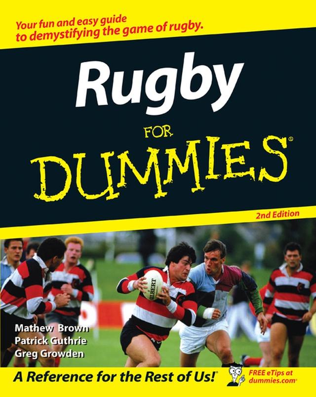 Rugby For Dummies by Greg Growden, Mathew Brown, Patrick Guthrie
