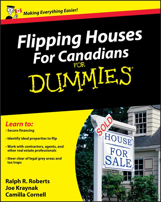 Flipping Houses For Canadians For Dummies by Camilla Cornell, Joseph Kraynak, Ralph R. Roberts