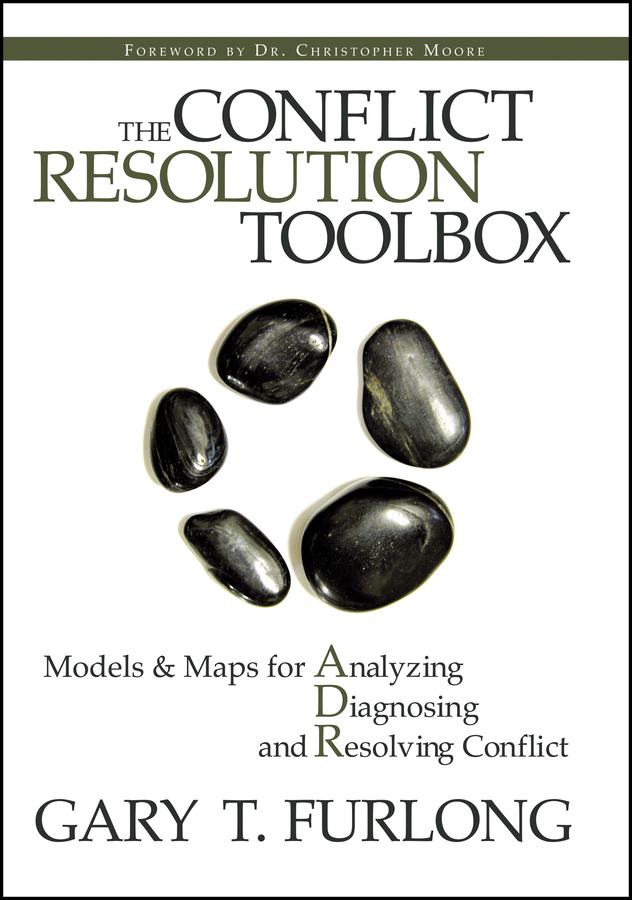 The Conflict Resolution Toolbox by Gary T. Furlong