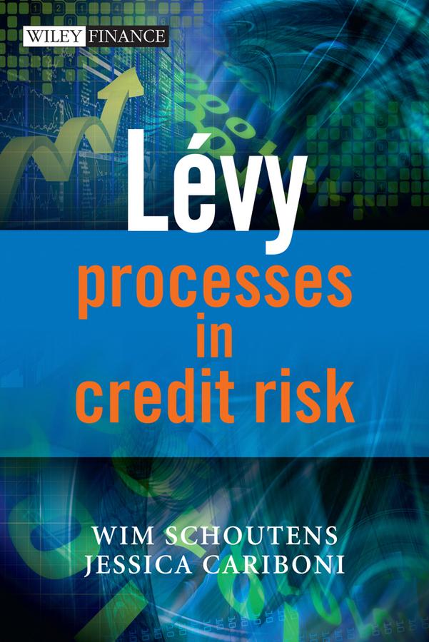 Levy Processes in Credit Risk by Jessica Cariboni, Wim Schoutens