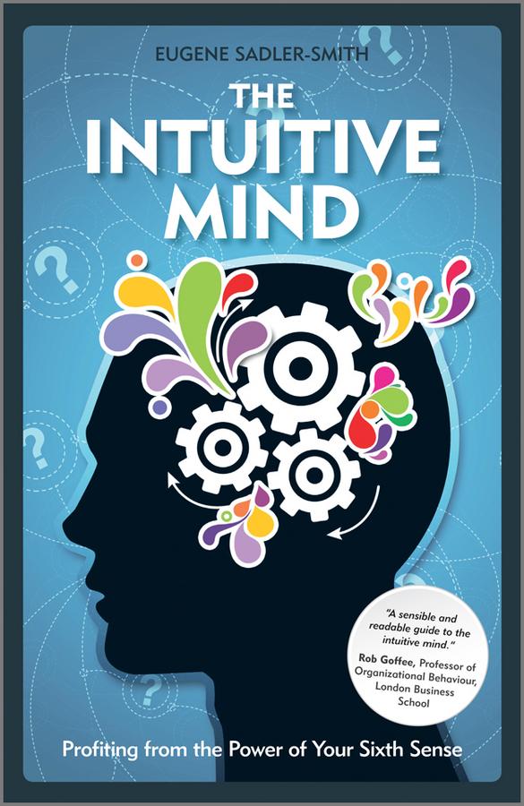 The Intuitive Mind by Eugene Sadler-Smith