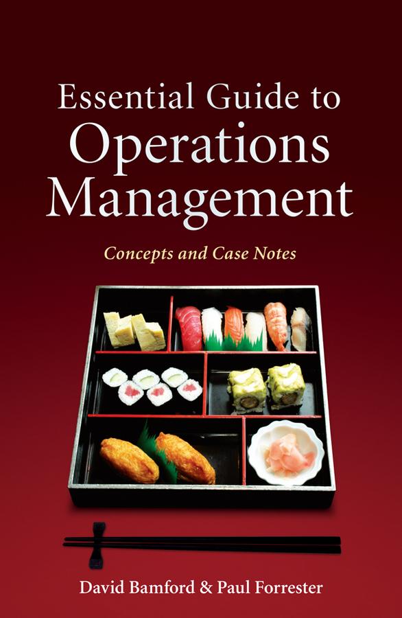 Essential Guide to Operations Management by David Bamford, Paul Forrester