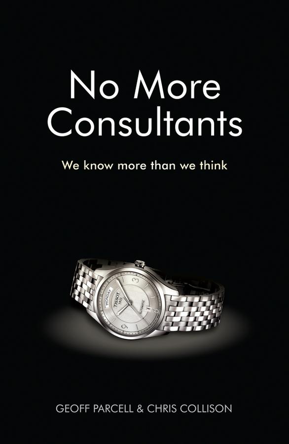 No More Consultants by Chris Collison, Geoff Parcell
