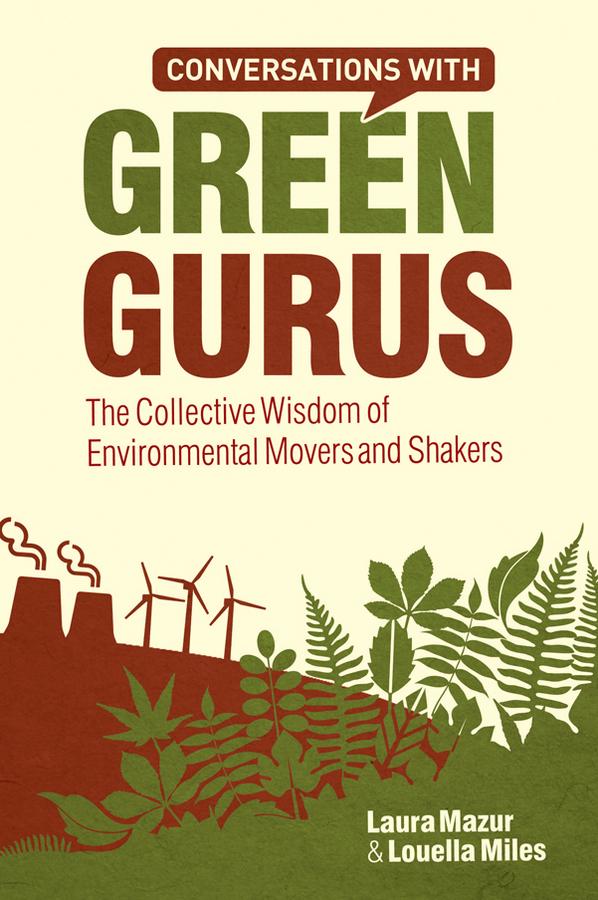 Conversations with Green Gurus by Laura Mazur, Louella Miles