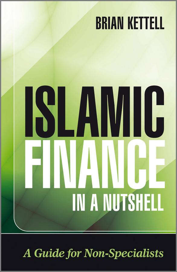 Islamic Finance in a Nutshell by Brian Kettell