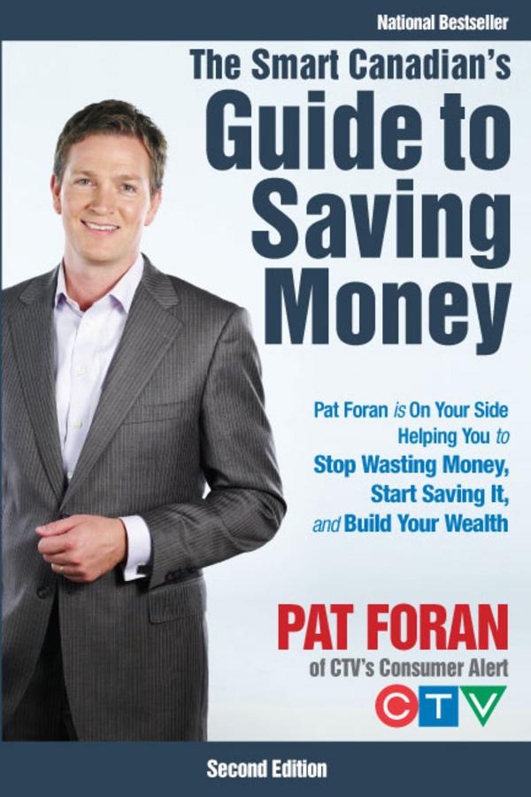 The Smart Canadian's Guide to Saving Money by Pat Foran