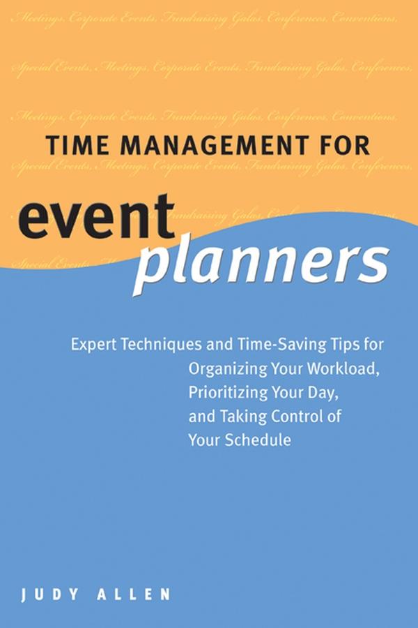 Time Management for Event Planners by Judy Allen