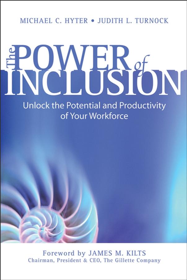 The Power of Inclusion by James M. Kilts, Judith L. Turnock, Michael C. Hyter
