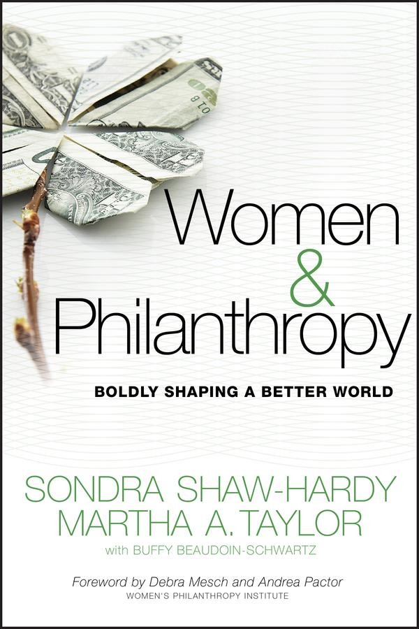 Women and Philanthropy by Andrea Pactor, Buffy Beaudoin-Schwartz, Debra Mesch, Martha A. Taylor, Sondra Shaw-Hardy