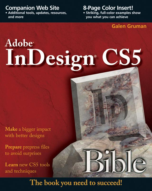 InDesign CS5 Bible by Galen Gruman