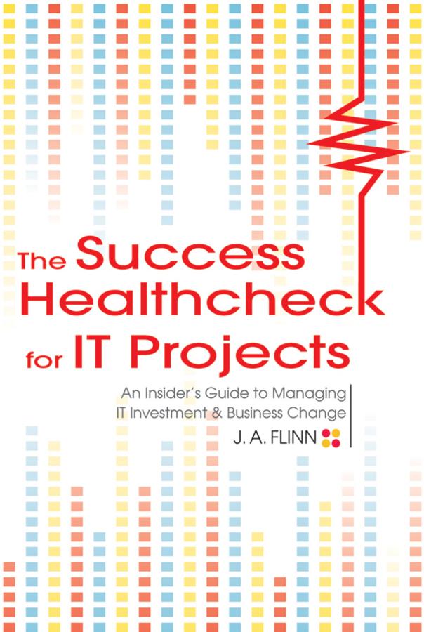 The Success Healthcheck for IT Projects by J. A. Flinn