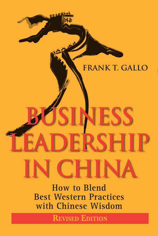 Business Leadership in China by Frank T. Gallo