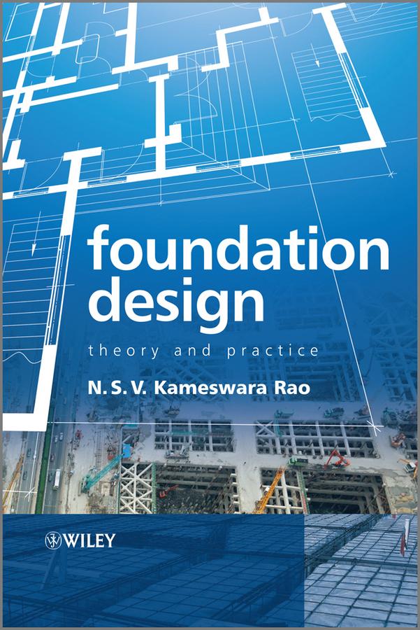 Foundation Design by N. S. V. Kamesware Rao