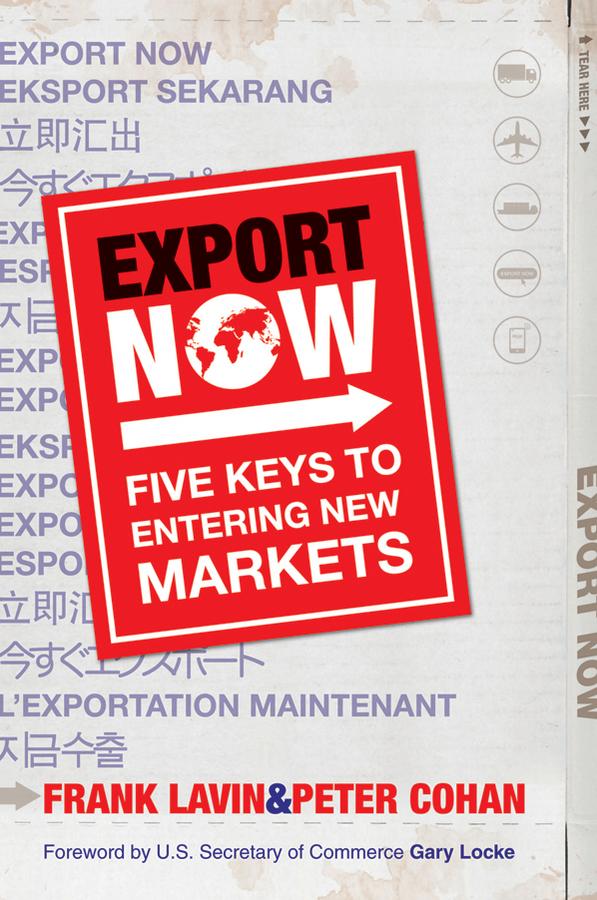 Export Now by Frank Lavin, Gary Locke, Peter Cohan
