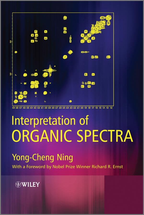 Interpretation of Organic Spectra by Richard R. Ernst, Yong-Cheng Ning