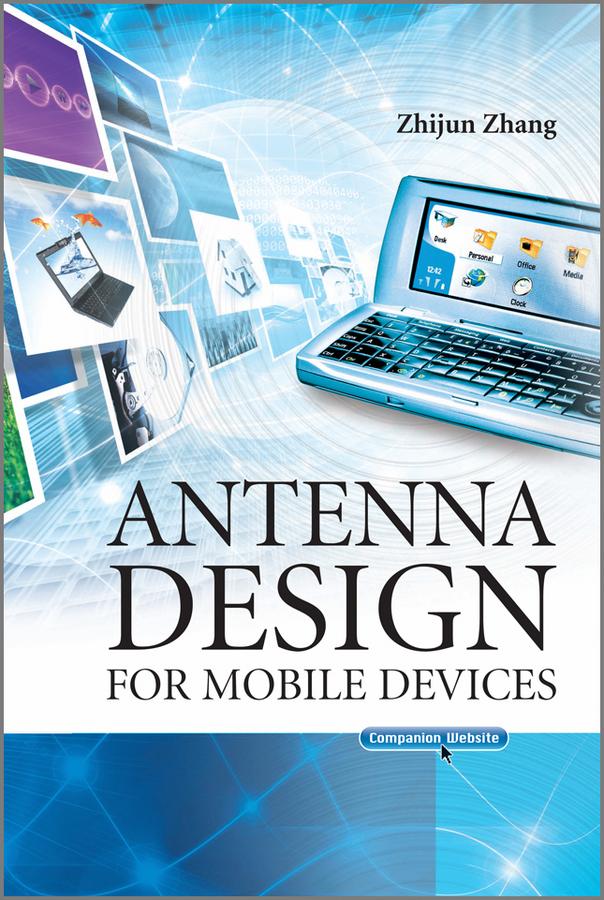 Antenna Design for Mobile Devices by Zhijun Zhang