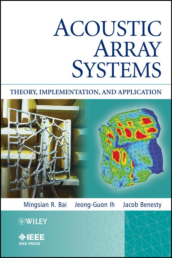 Acoustic Array Systems by Jacob Benesty, Jeong-Guon Ih, Mingsian R. Bai