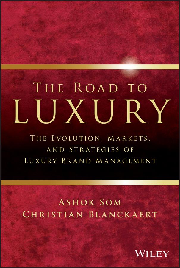 The Road to Luxury by Ashok Som, Christian Blanckaert