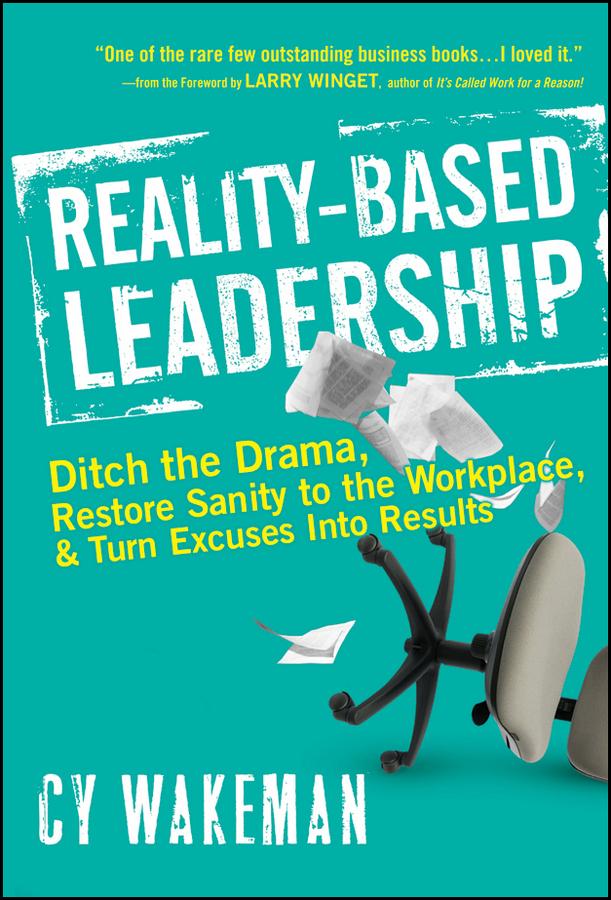 Reality-Based Leadership by Cy Wakeman, Larry Winget