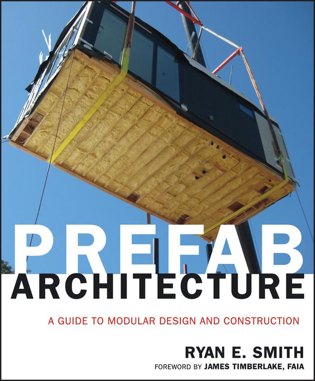 Prefab Architecture by James Timberlake, Ryan E. Smith