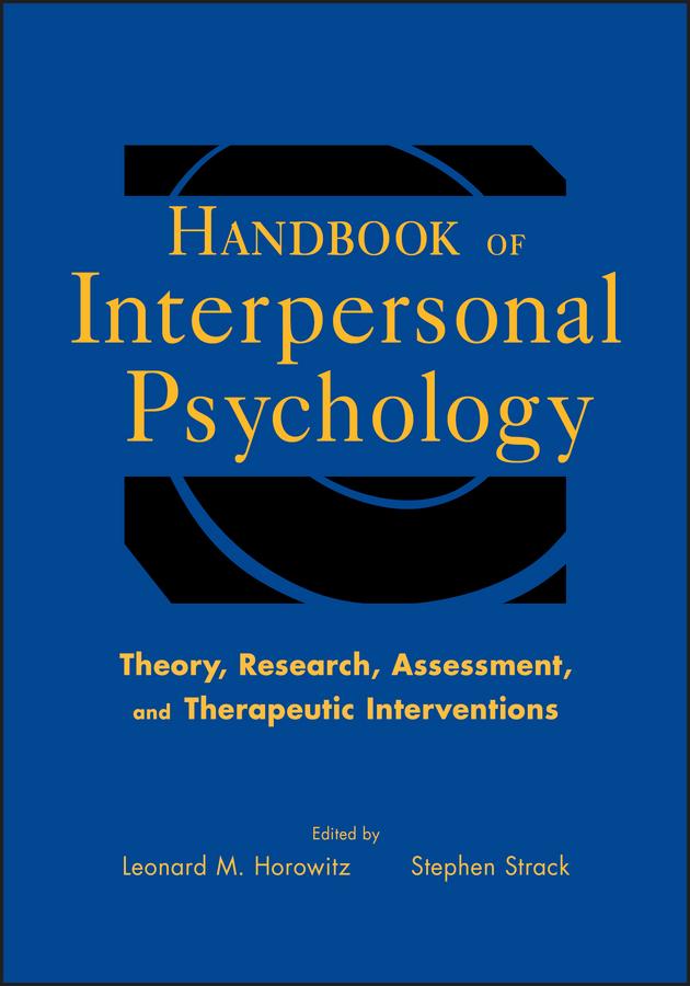 Handbook of Interpersonal Psychology by Leonard M. Horowitz, Stephen Strack