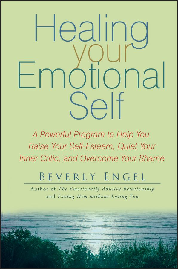 Healing Your Emotional Self by Beverly Engel