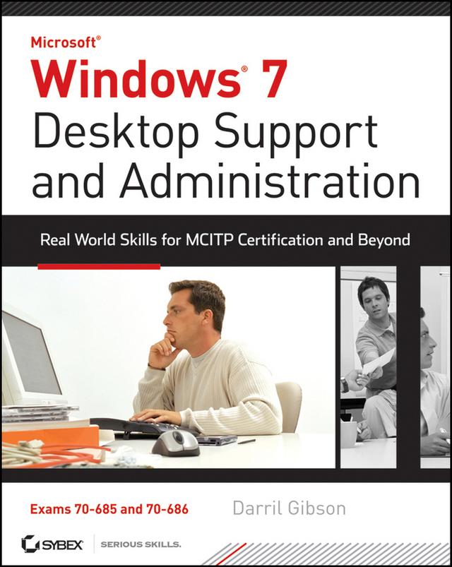 Windows 7 Desktop Support and Administration by Darril Gibson