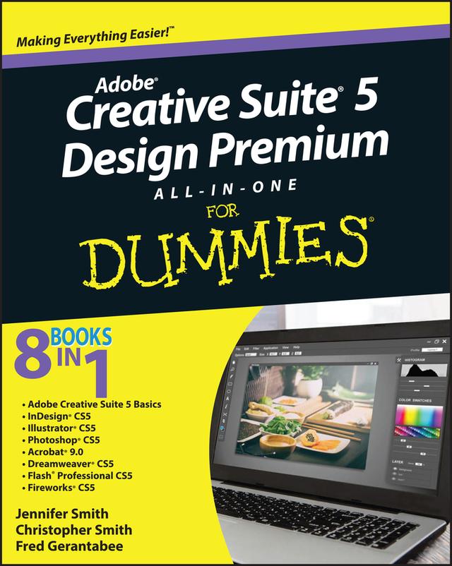 Adobe Creative Suite 5 Design Premium All-in-One For Dummies by Christopher Smith, Fred Gerantabee, Jennifer Smith