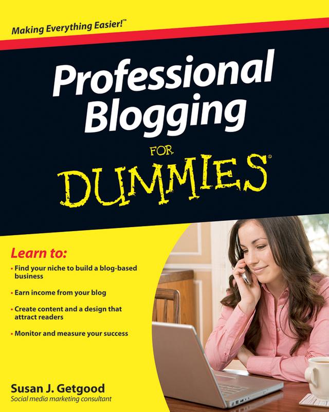 Professional Blogging For Dummies by Susan J. Getgood