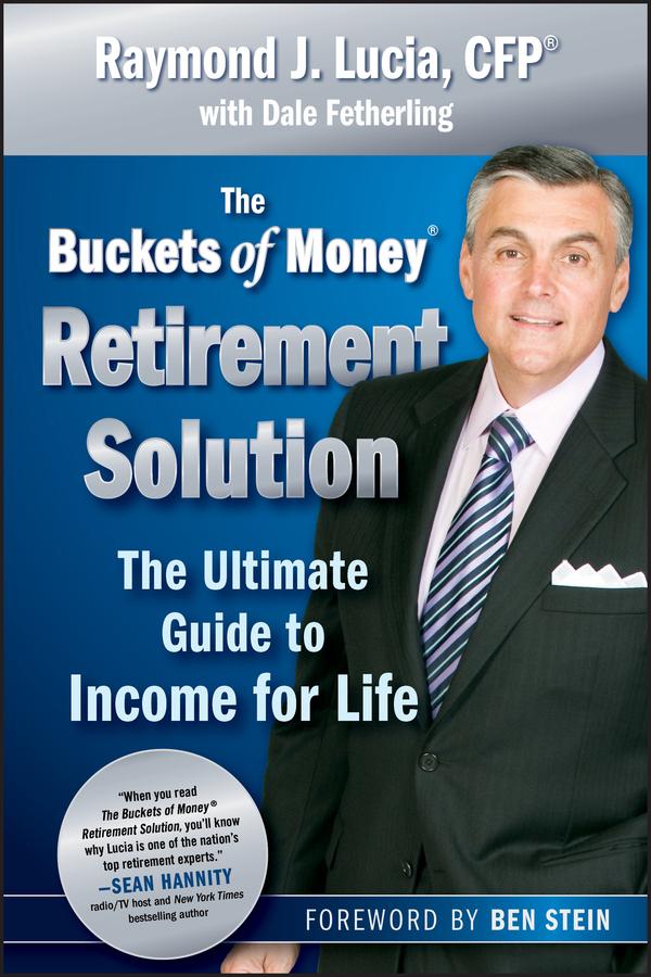 The Buckets of Money Retirement Solution by Ben Stein, Raymond J. Lucia