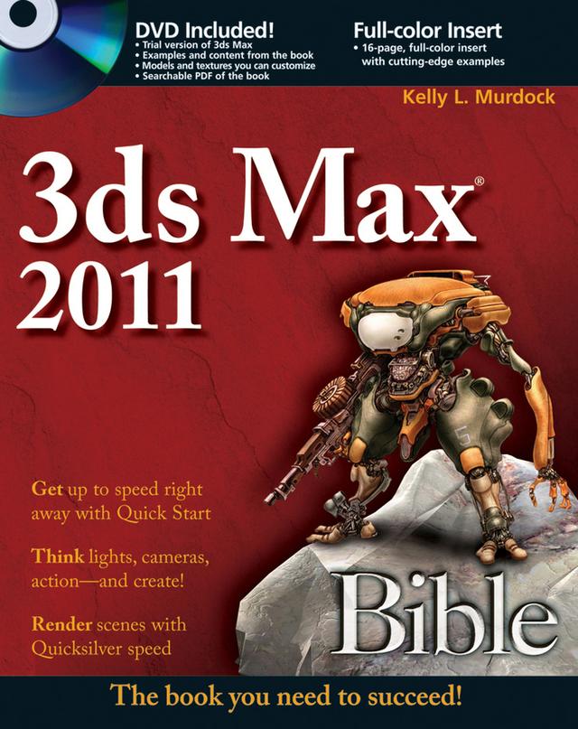 3ds Max 2011 Bible by Kelly L. Murdock