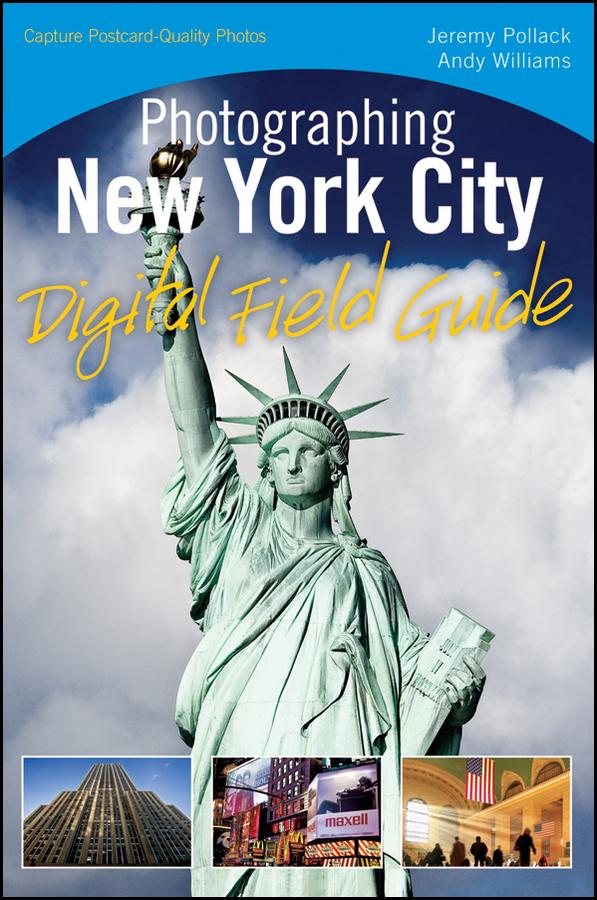 Photographing New York City Digital Field Guide by Andy Williams, Jeremy Pollack