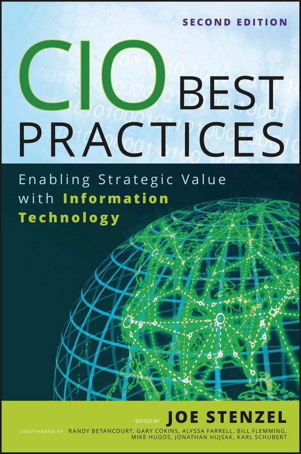 CIO Best Practices by Alyssa Farrell, Bill Flemming, Gary Cokins, Joe Stenzel, Jonathan Hujsak, Karl D. Schubert, Michael H. Hugos, Randy Betancourt
