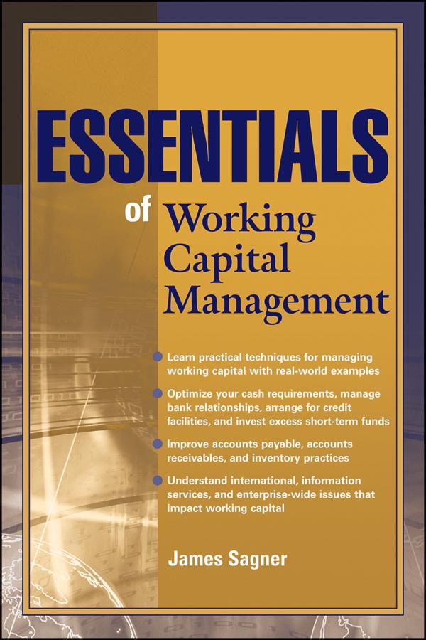 Essentials of Working Capital Management by James S. Sagner