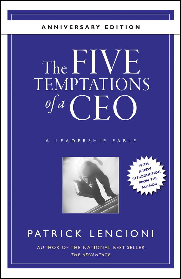 The Five Temptations of a CEO, 10th Anniversary Edition by Patrick M. Lencioni