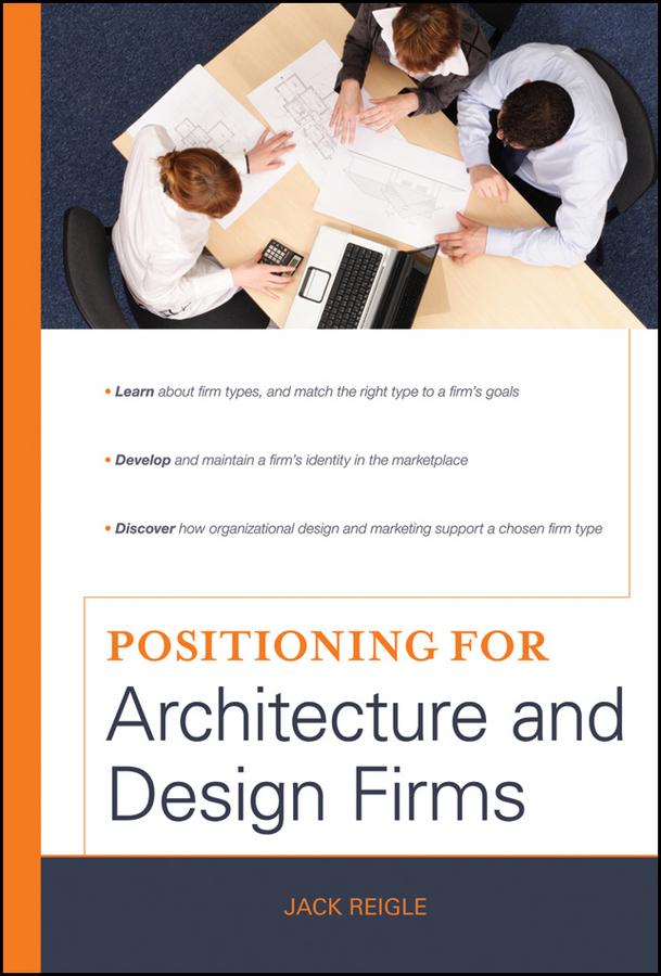 Positioning for Architecture and Design Firms by Jack Reigle