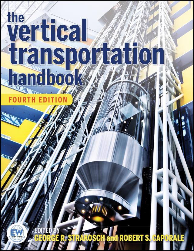 The Vertical Transportation Handbook by George R. Strakosch, Robert S. Caporale