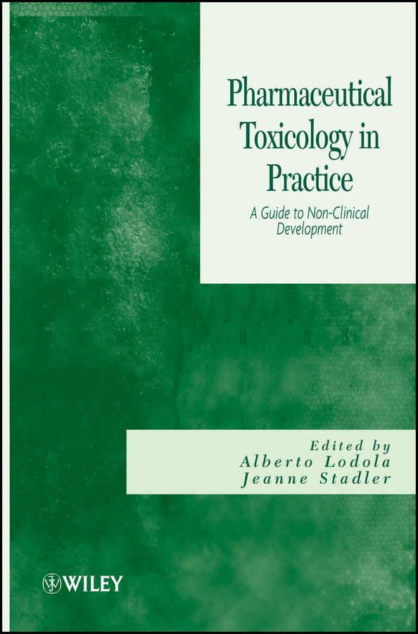 Pharmaceutical Toxicology in Practice by Alberto Lodola, Jeanne Stadler