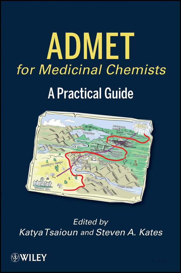 ADMET for Medicinal Chemists by Katya Tsaioun, Steven A. Kates