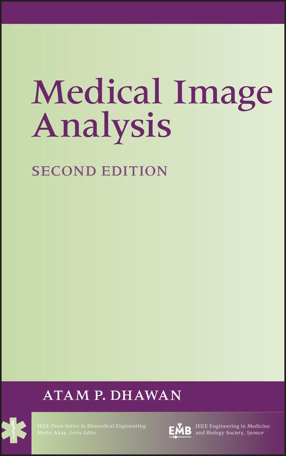 Medical Image Analysis by Atam P. Dhawan