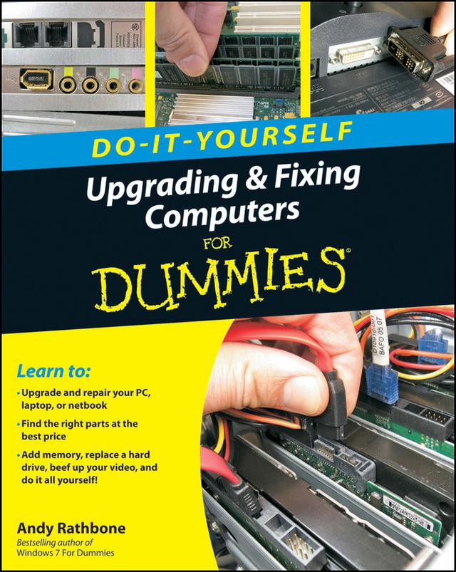 Upgrading and Fixing Computers Do-it-Yourself For Dummies by Andy Rathbone