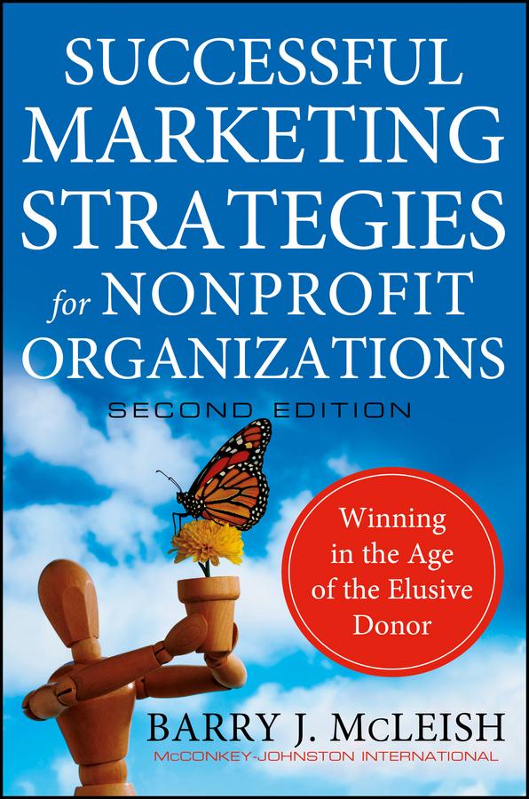 Successful Marketing Strategies for Nonprofit Organizations by Barry J. McLeish
